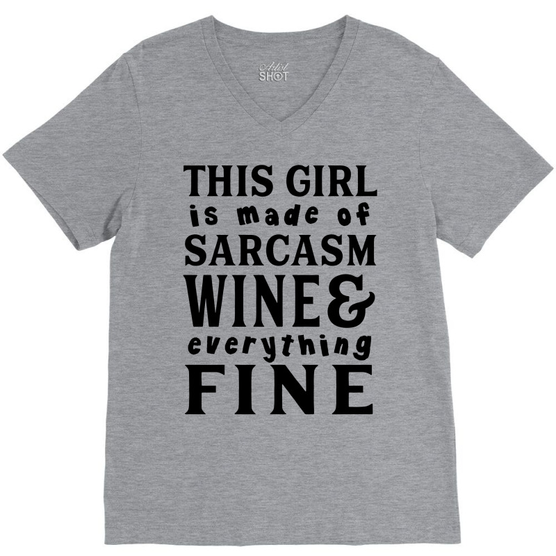 Sarcasm Wine And Everything Fine V-neck Tee | Artistshot