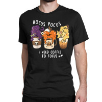 Hocus Pocus I Need Coffee To Focus Halloween Teacher Womens Classic T-shirt | Artistshot