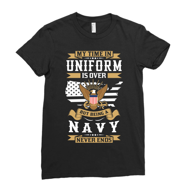 Being A Navy Never Ends Ladies Fitted T-Shirt by tshiart | Artistshot