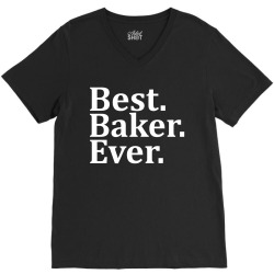 Best Baker Ever V-Neck Tee | Artistshot