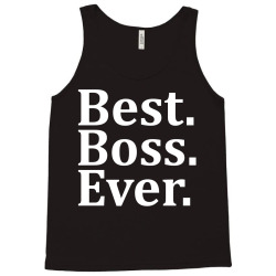Best Boss Ever Tank Top | Artistshot