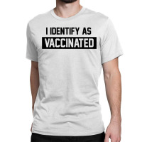 Vaccinated Classic T-shirt | Artistshot