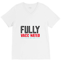 Fully Vaccinated You Are Welcome V-neck Tee | Artistshot