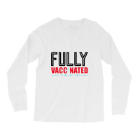 Fully Vaccinated You Are Welcome Long Sleeve Shirts | Artistshot