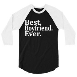 Best Boyfriend Ever 3/4 Sleeve Shirt | Artistshot