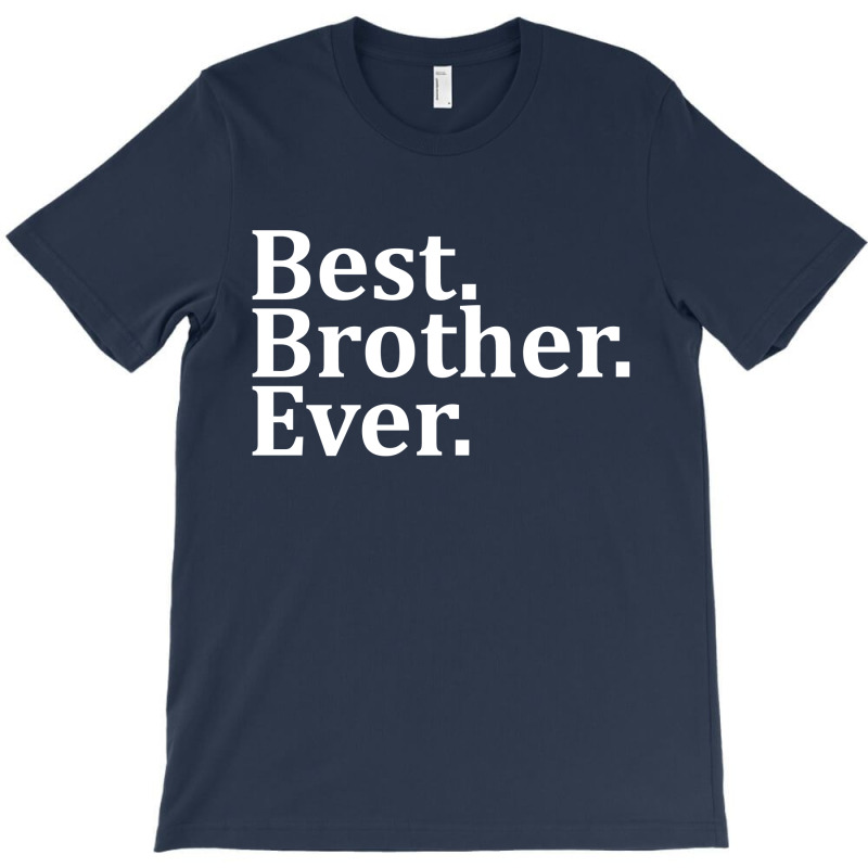 Best Brother Ever T-shirt | Artistshot