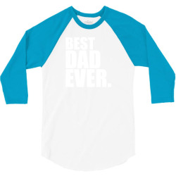Best Dad Ever 3/4 Sleeve Shirt | Artistshot