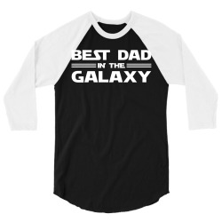 Best Dad in the Galaxy 3/4 Sleeve Shirt | Artistshot