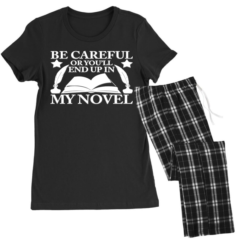 Be Careful Or You'll End Up In My Novel Graphic Pullover Hoodie Women's Pajamas Set by LaDonnaOesterle | Artistshot