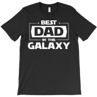 Best Dad In The Galaxy T-shirt | Artistshot
