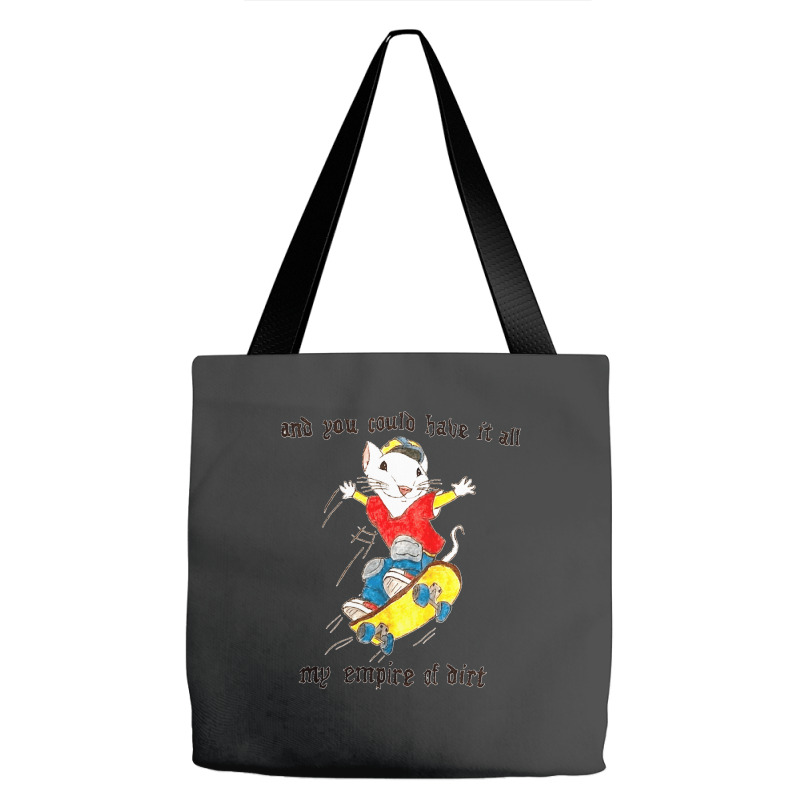 Stuart Little You Could Have It All My Empire Of Dirt Skateboard Meme  Tote Bags | Artistshot