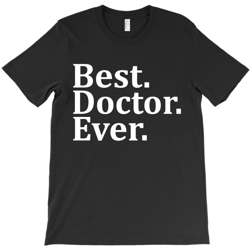 Best Doctor Ever T-shirt | Artistshot