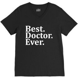 Best Doctor Ever V-Neck Tee | Artistshot