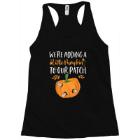 We're Adding A Little Pumpkin To Our Patch Pumpkin Pregnancy Racerback Tank | Artistshot