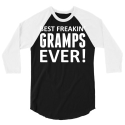 Best Freakin' Gramps Ever 3/4 Sleeve Shirt | Artistshot