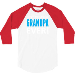 Best Freakin' Grandpa Ever 3/4 Sleeve Shirt | Artistshot