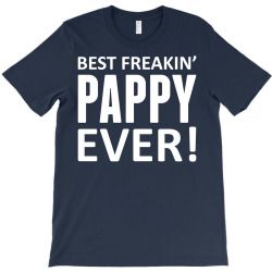 Best Freakin' Pappy Ever T-Shirt | Artistshot