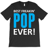 Best Freakin' Pop Ever T-shirt | Artistshot