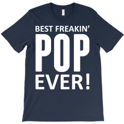 Best Freakin' Pop Ever T-Shirt | Artistshot