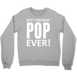 Best Freakin' Pop Ever Crewneck Sweatshirt | Artistshot