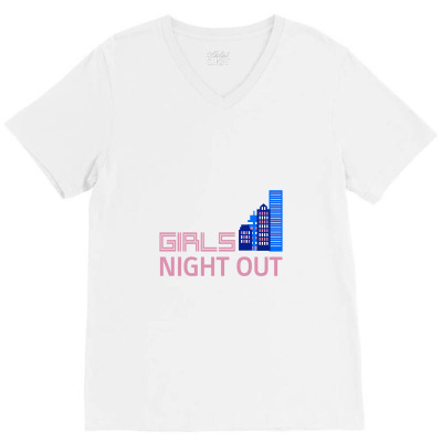 Girls Night Out V-neck Tee Designed By Tmgallows
