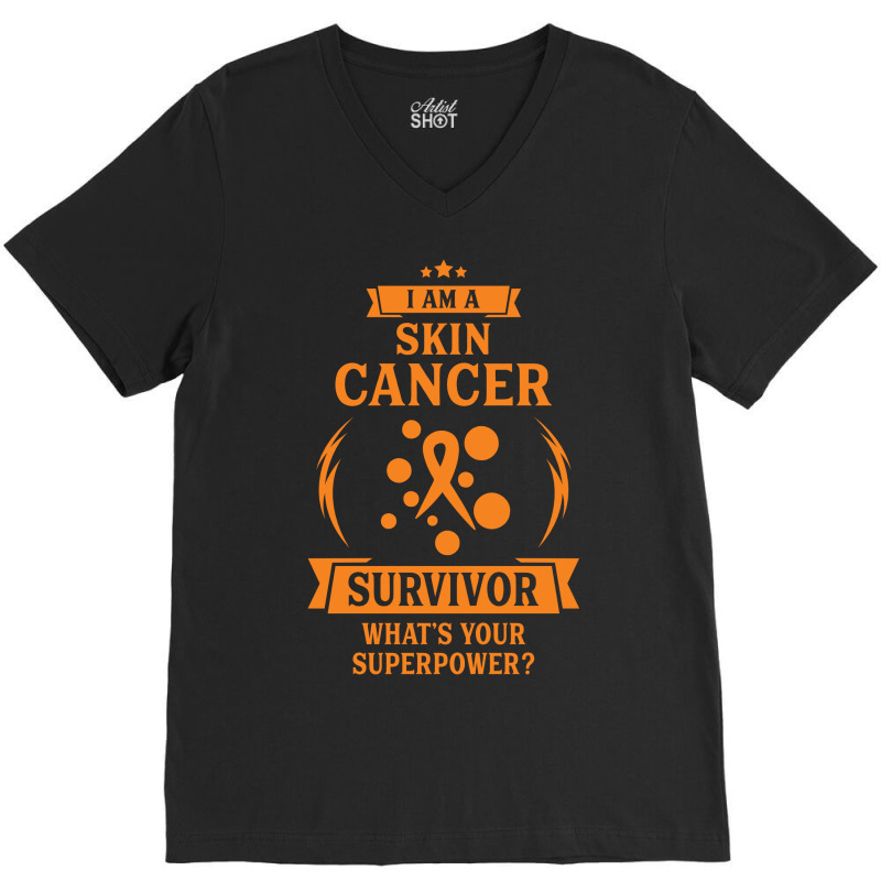 I Am A Skin Cancer Survivor V-neck Tee | Artistshot