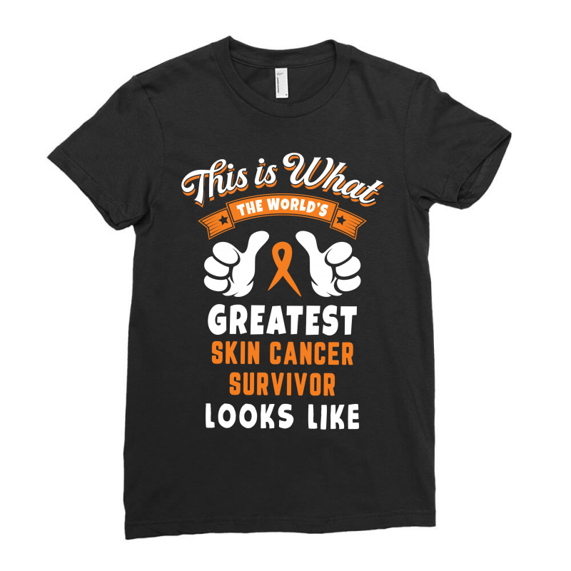 Worlds Greatest Skin Cancer Survivor Looks Like Ladies Fitted T-shirt | Artistshot