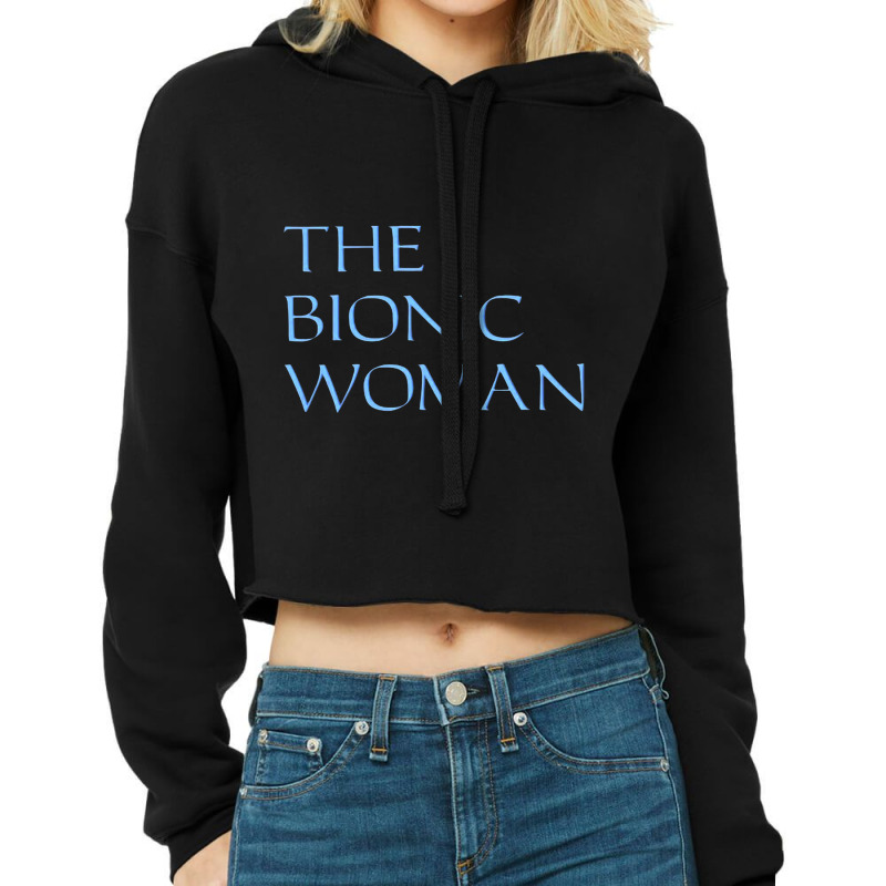 The Bionic Woman Cropped Hoodie by bittersweet_bear | Artistshot