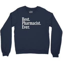 Best Pharmacist Ever Crewneck Sweatshirt | Artistshot