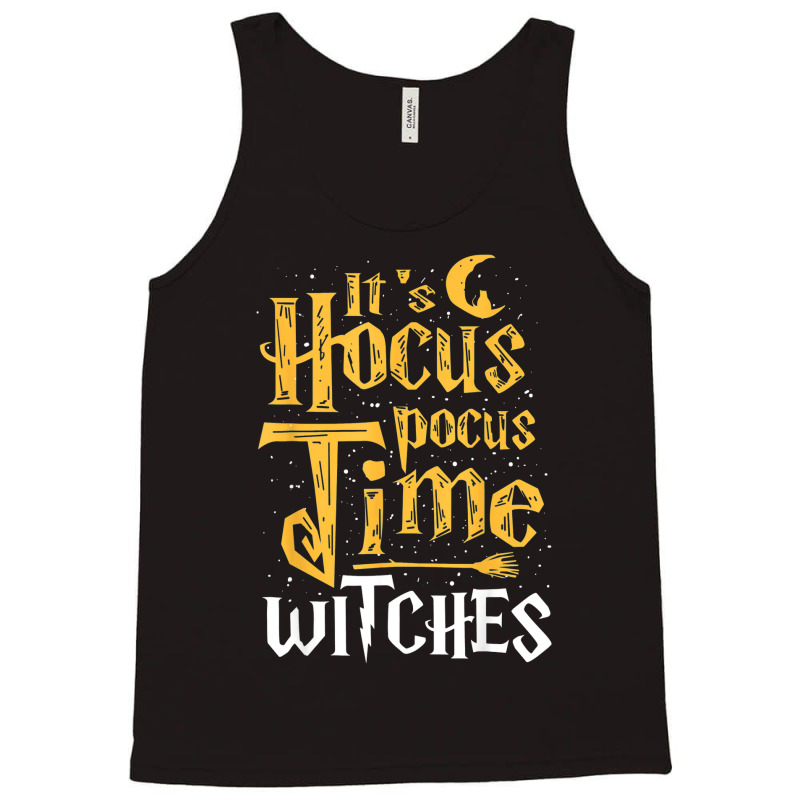 Its Hocus Pocus Time Witches Cute Halloween Gift Tank Top by Shirt | Artistshot