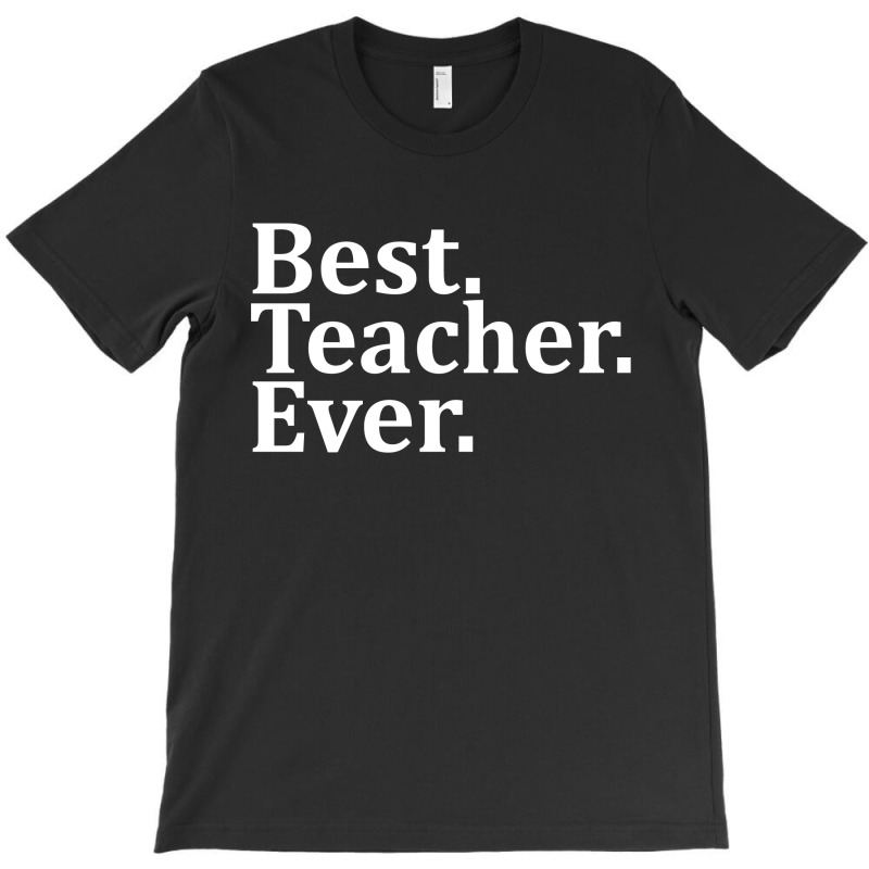 Best Teacher Ever T-shirt | Artistshot
