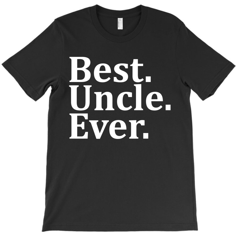Best Uncle Ever T-shirt | Artistshot