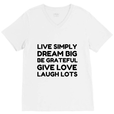 Live Simply Dream Big Be Grateful V-neck Tee Designed By Perfect Designers