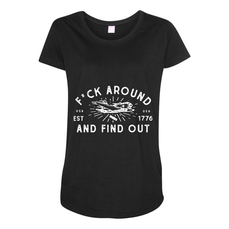 Fuck Around And Find Out Patriotic Usa 1776 Military Plane Maternity Scoop Neck T-shirt by MarjorieWillie | Artistshot