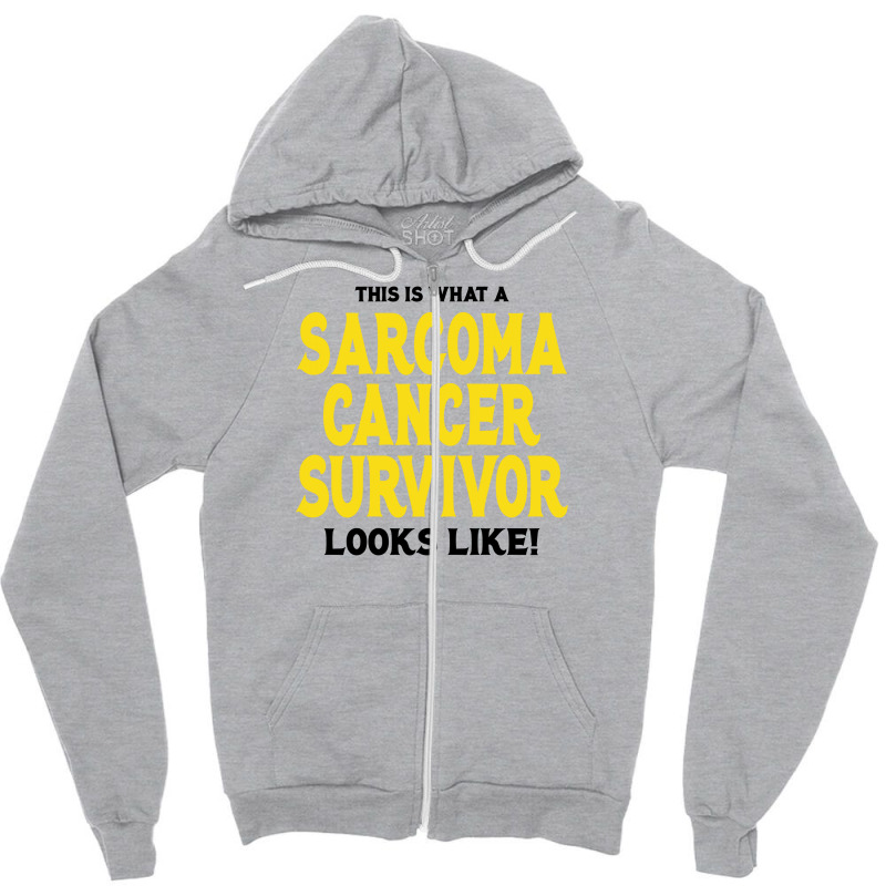 This Is What A Sarcoma Cancer Survivor Looks Like Zipper Hoodie | Artistshot