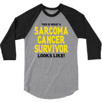 This Is What A Sarcoma Cancer Survivor Looks Like 3/4 Sleeve Shirt | Artistshot