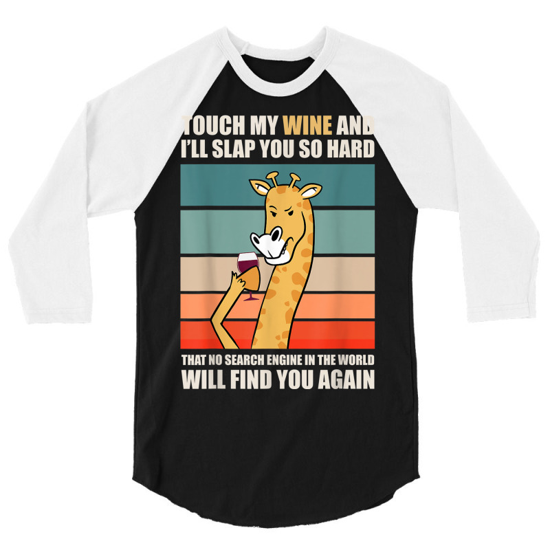 Touch My Wine And I Will Slap You So Hard 3/4 Sleeve Shirt | Artistshot