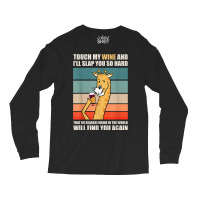 Touch My Wine And I Will Slap You So Hard Long Sleeve Shirts | Artistshot