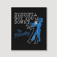 Dystopian Got You Down Try Dissociating Funny Portrait Canvas Print | Artistshot