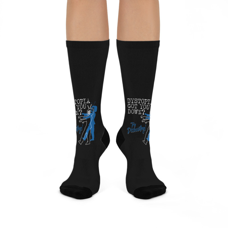 Dystopian Got You Down Try Dissociating Funny Crew Socks | Artistshot