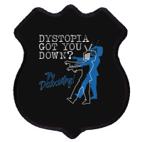 Dystopian Got You Down Try Dissociating Funny Shield Patch | Artistshot