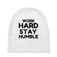 Work Hard Stay Humble Baby Beanies | Artistshot