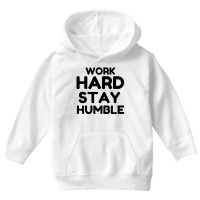 Work Hard Stay Humble Youth Hoodie | Artistshot