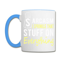 Sarcasm Lover T  Shirt Sarcasm I Sprinkle That Stuff On Everything, Fu Coffee Mug | Artistshot