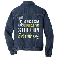 Sarcasm Lover T  Shirt Sarcasm I Sprinkle That Stuff On Everything, Fu Men Denim Jacket | Artistshot