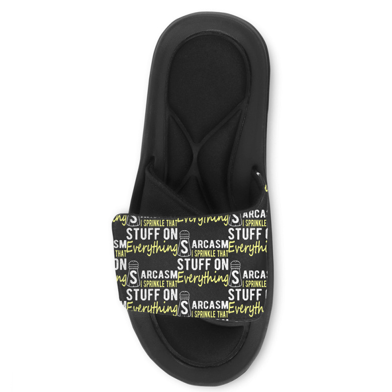 Sarcasm Lover T  Shirt Sarcasm I Sprinkle That Stuff On Everything, Fu Slide Sandal | Artistshot