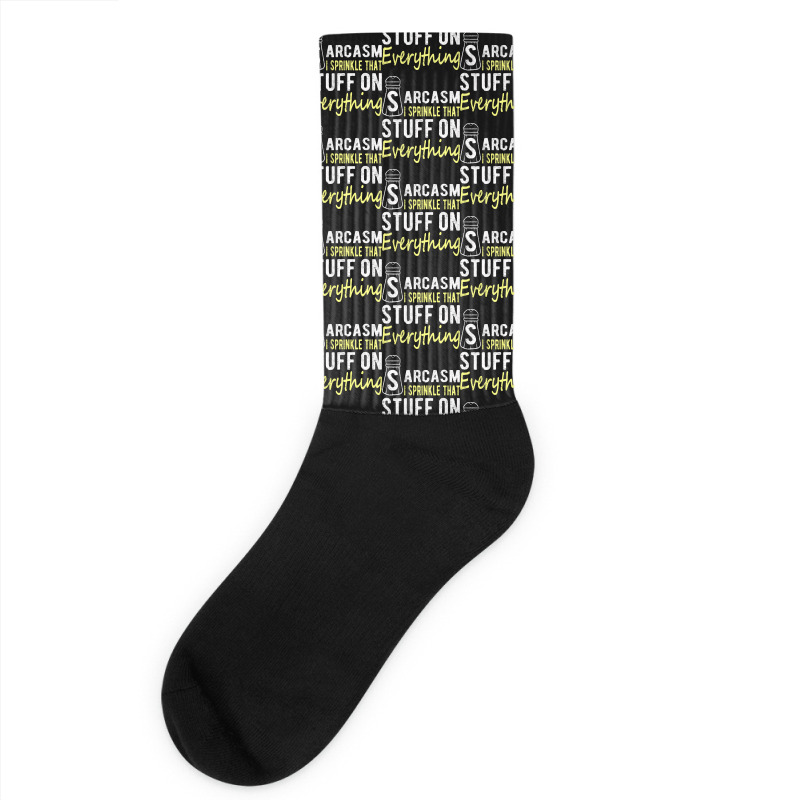 Sarcasm Lover T  Shirt Sarcasm I Sprinkle That Stuff On Everything, Fu Socks | Artistshot