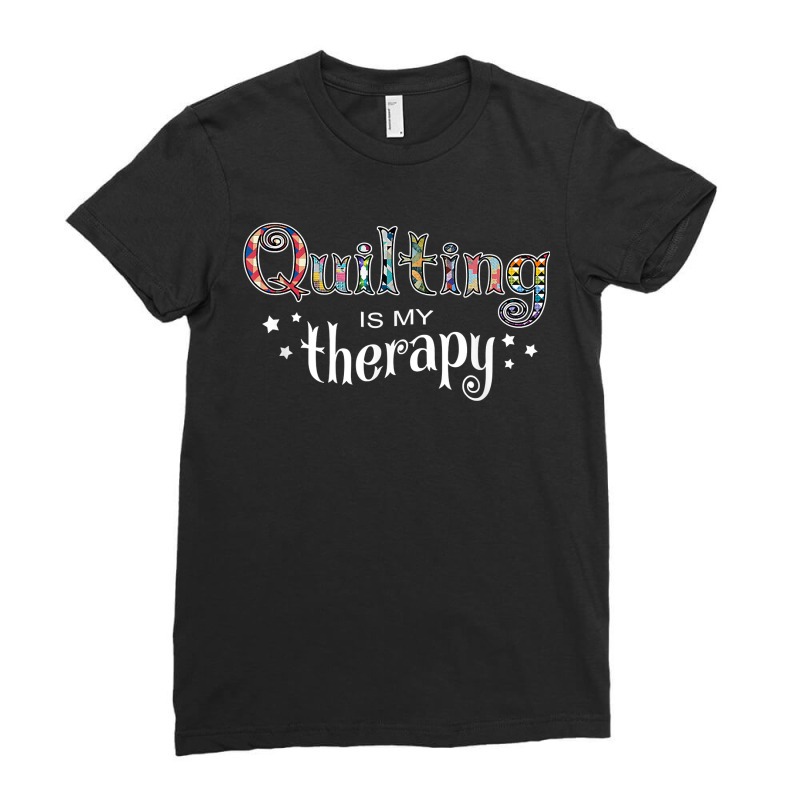 Funny Quilting Is My Therapy Gift Novelty Ladies Fitted T-Shirt by RiekertAlennah | Artistshot