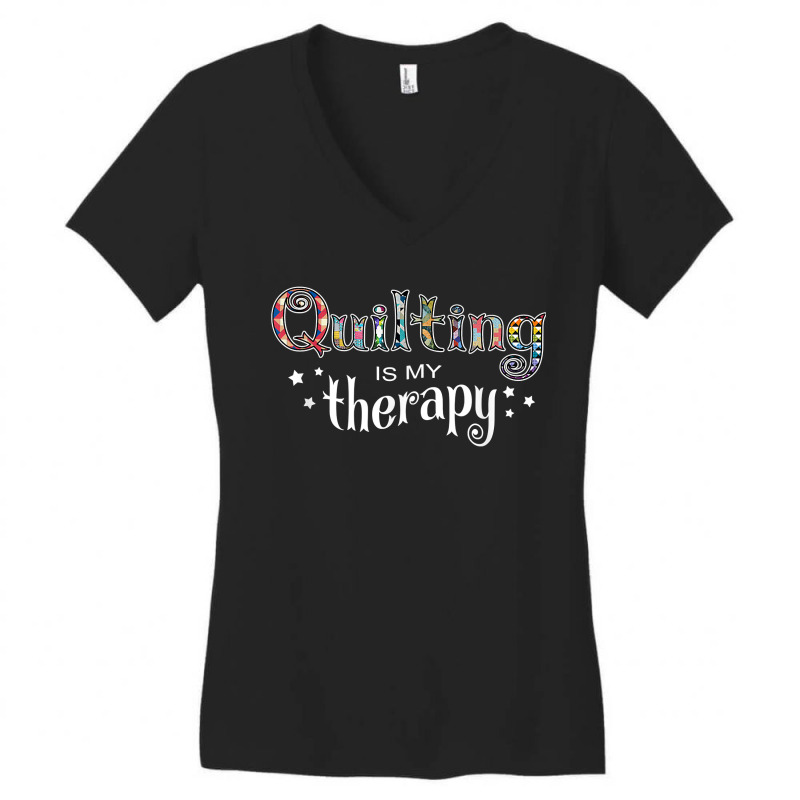 Funny Quilting Is My Therapy Gift Novelty Women's V-Neck T-Shirt by RiekertAlennah | Artistshot