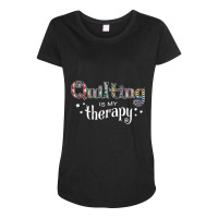 Funny Quilting Is My Therapy Gift Novelty Maternity Scoop Neck T-shirt | Artistshot